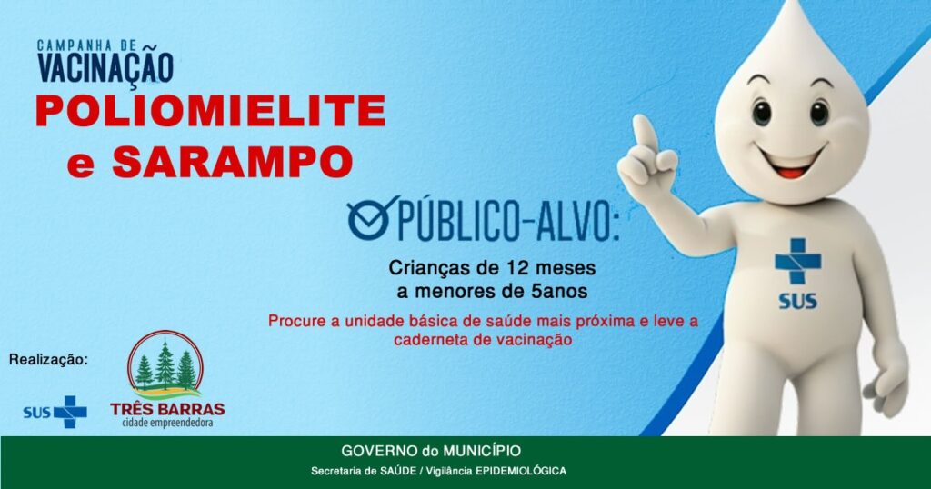 Três Barras: sinal verde para a campanha de vacinação contra a Poliomielite e Sarampo