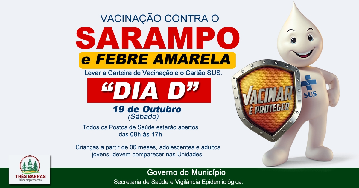 Vacina contra o Sarampo e a Febre Amarela.