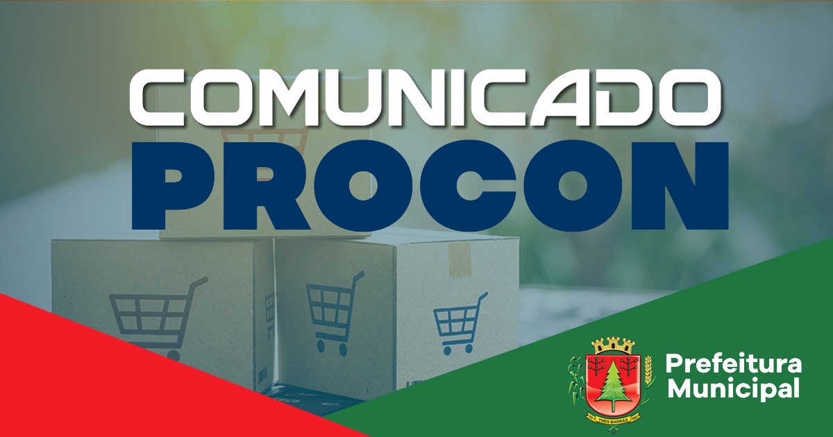PROCON DE TRÊS BARRAS ESTARÁ FECHADO NESTA SEXTA-FEIRA
