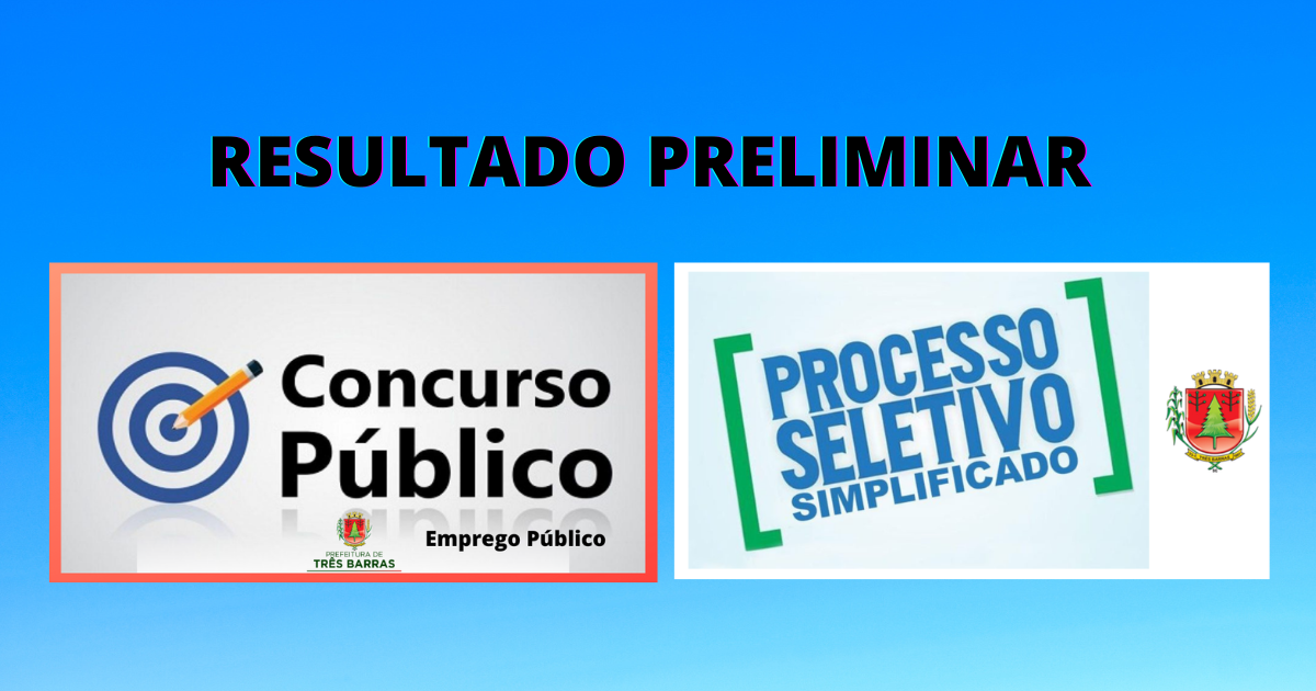 Resultado preliminar de processo seletivo simplificado e concurso de emprego público