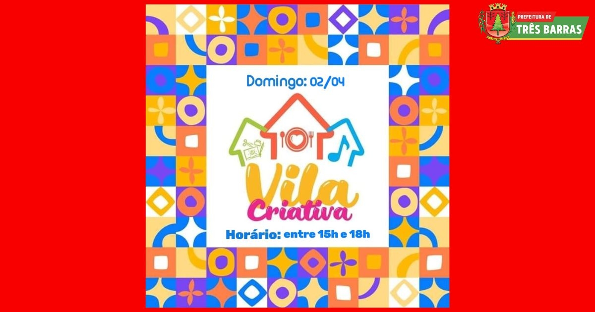Domingo, 02 de abril, é dia de Vila Criativa em Três Barras