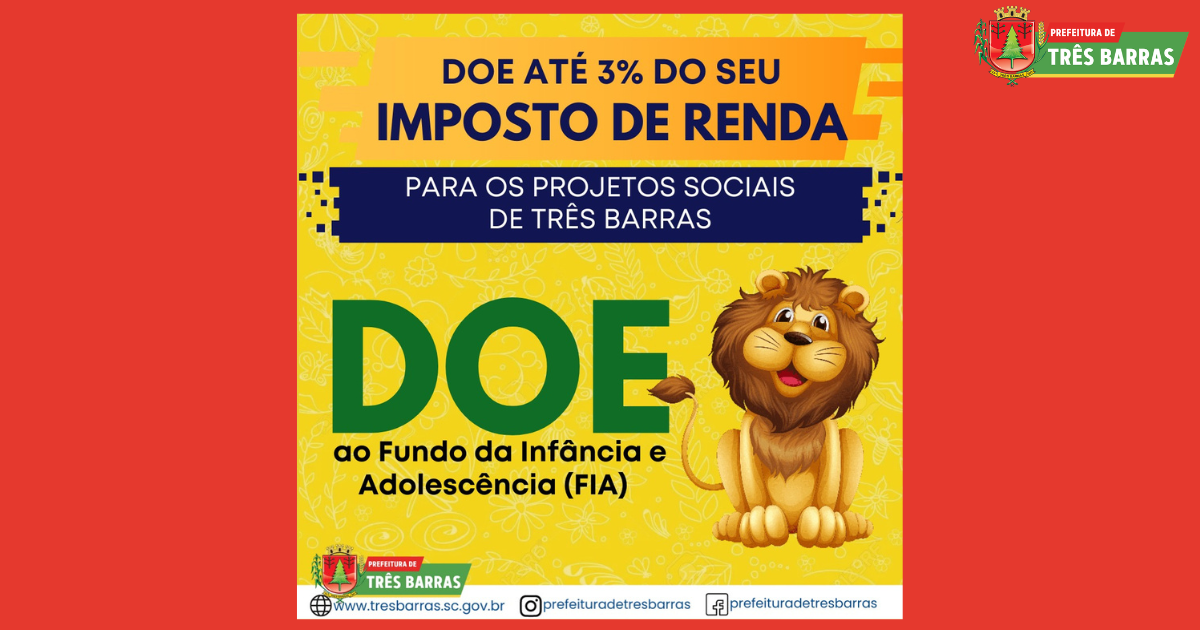 Contribuinte pode destinar parte do seu Imposto de Renda ao FIA de Três Barras