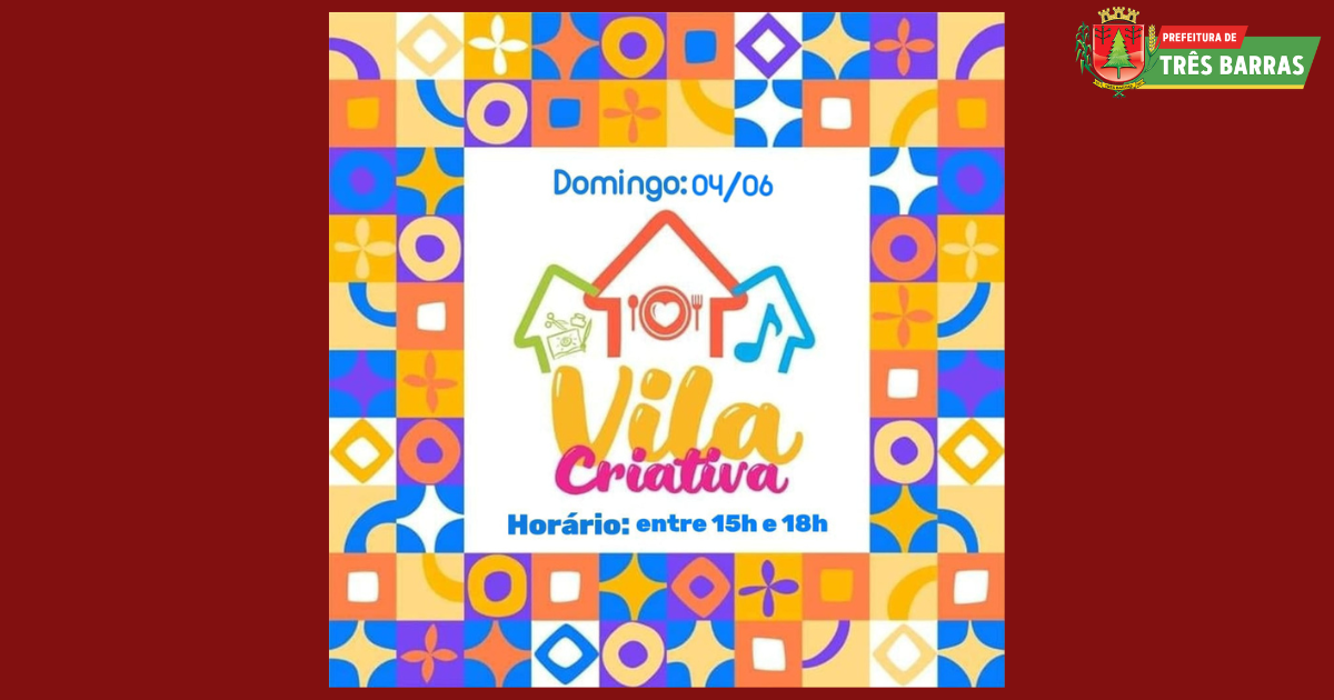 Vila Criativa terá nova edição neste domingo, 04 de junho, em Três Barras