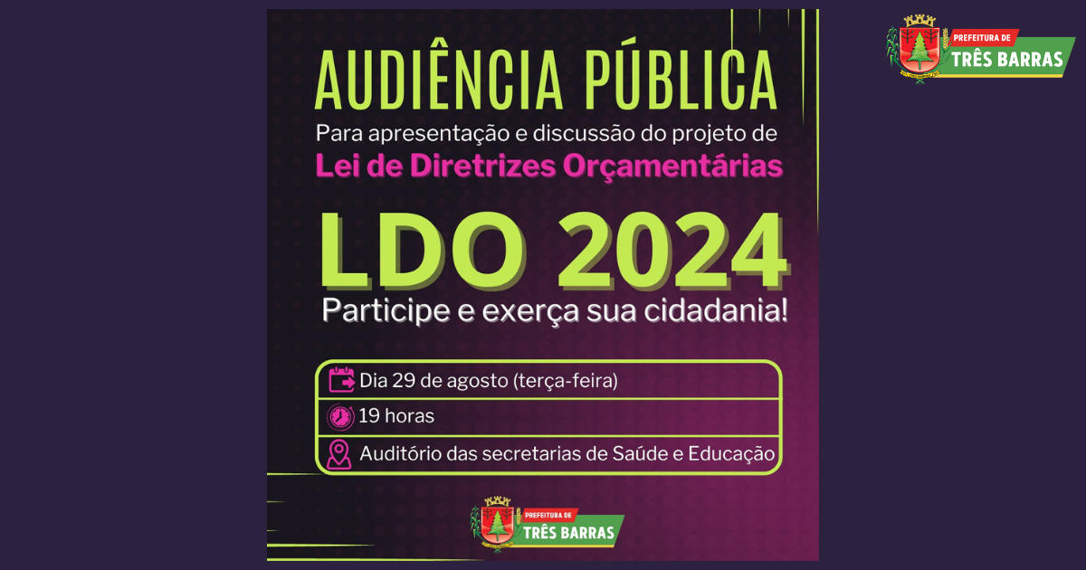 LDO 2024 será apresentada e debatida em audiência pública na próxima terça, 29 de agosto