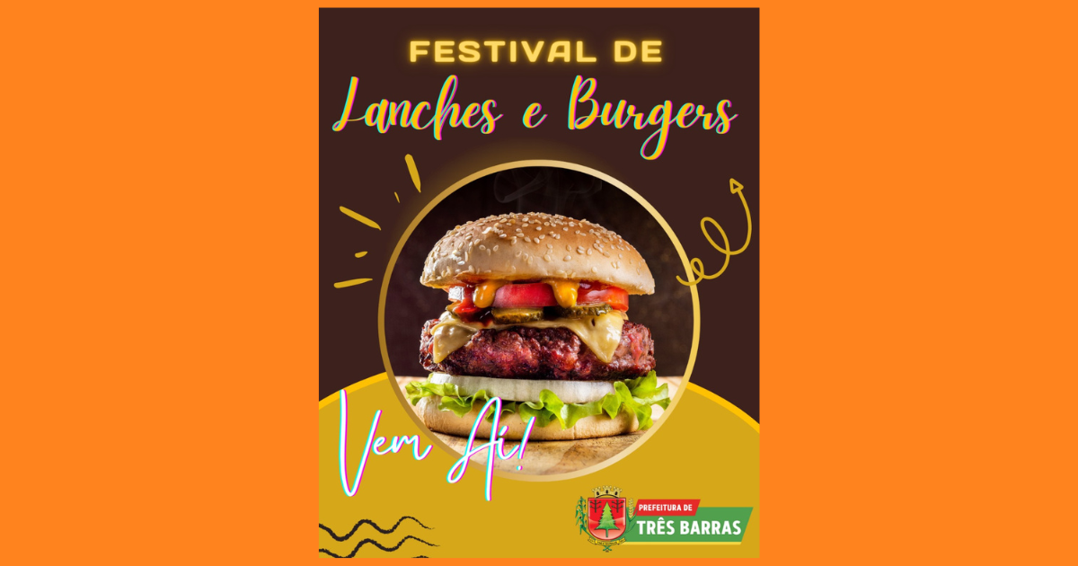 Fundação Cultural abre inscrições para o Festival de Lanches e Burgers em Três Barras