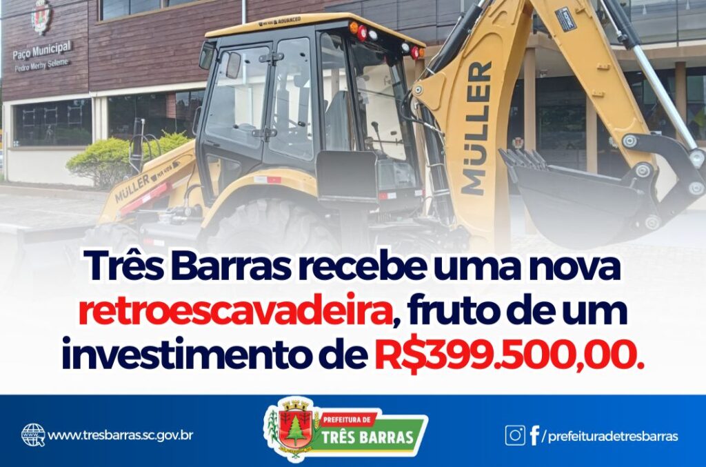 NOVA RETROESCAVADEIRA É ENTREGUE À SECRETARIA DE AGRICULTURA, EM TRÊS BARRAS