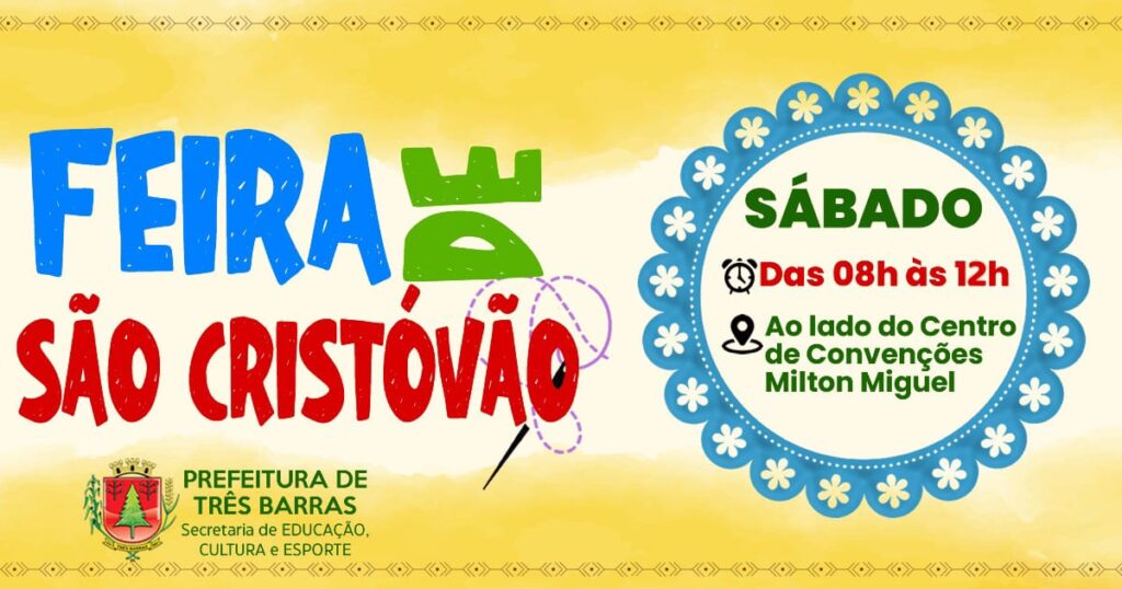 SÁBADO, 15 DE JUNHO, É DIA DE FEIRA DE SÃO CRISTÓVÃO EM TRÊS BARRAS