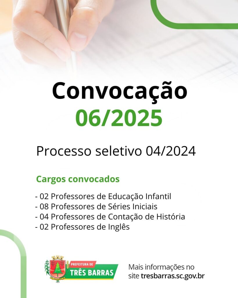 O Município de Três Barras convoca os candidatos classificados no Processo Seletivo n.º 04/2024 para atuação no Ano Letivo de 2025.