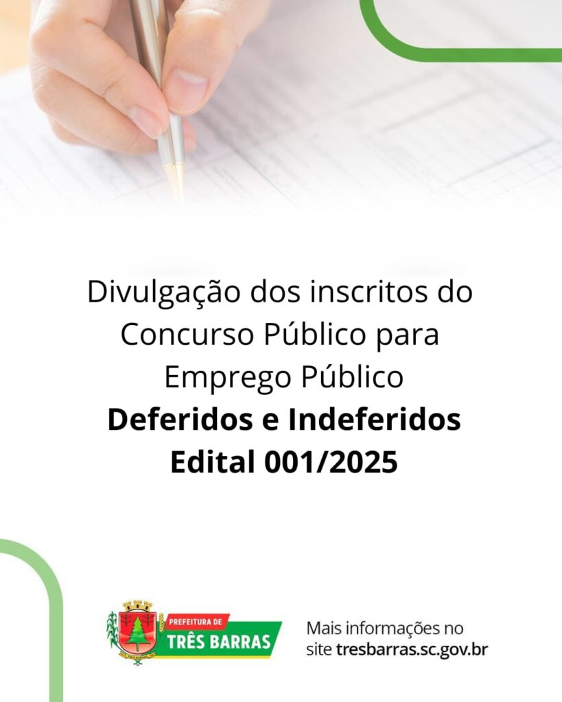 Prefeitura de Três Barras divulga lista de inscrições deferidas e indeferidas do Edital 001/2025