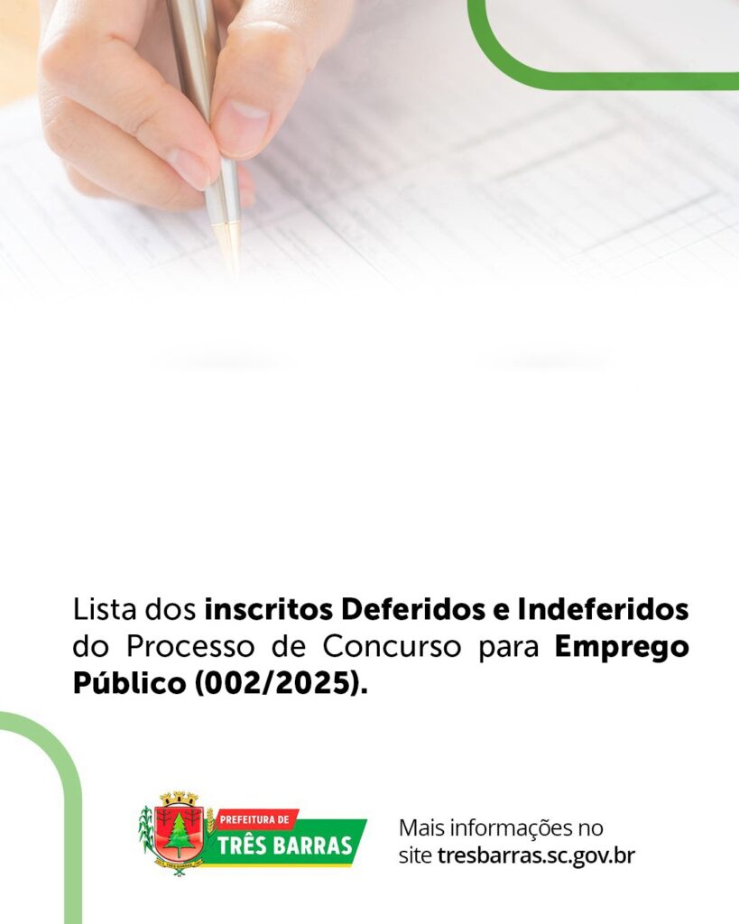 Prefeitura de Três Barras divulga a lista dos inscritos Deferidos e Indeferidos do Processo de Concurso Público para Emprego Público Prefeitura de Três Barras divulga a lista dos inscritos Deferidos e Indeferidos do Processo de Concurso Público para Emprego Público