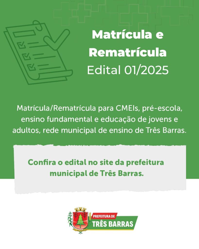Governo de Três Barras lança Edital referente a Matrícula e Rematrícula de estudantes da Rede Municipal de Ensino Governo de Três Barras lança Edital referente a Matrícula e Rematrícula de estudantes da Rede Municipal de Ensino