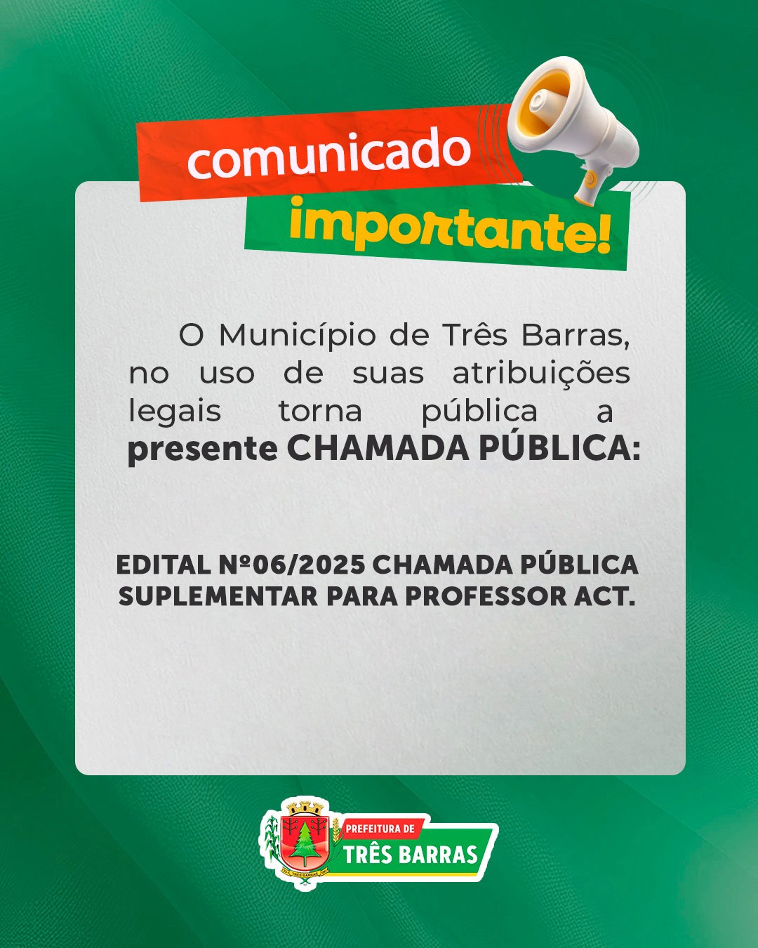 Prefeitura de Três Barras divulga o Edital (06/2025) de Chamada Pública Suplementar