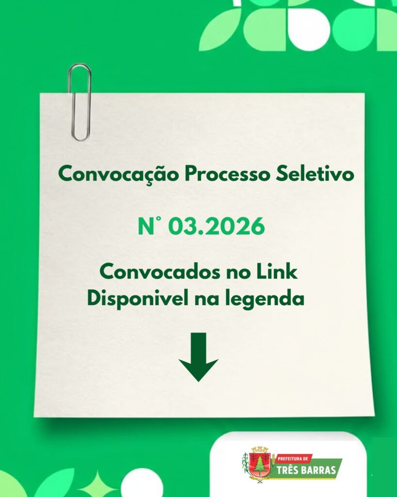Três Barras convoca candidatos aprovados no Processo Seletivo Nº 03.2026 Três Barras convoca candidatos aprovados no Processo Seletivo Nº 03.2026