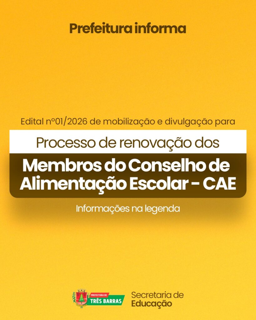 Três Barras divulga Edital de mobilização e divulgação para o Processo de Renovação dos Membros do Conselho de Alimentação Escolar – CAE. Três Barras divulga Edital de mobilização e divulgação para o Processo de Renovação dos Membros do Conselho de Alimentação Escolar – CAE.