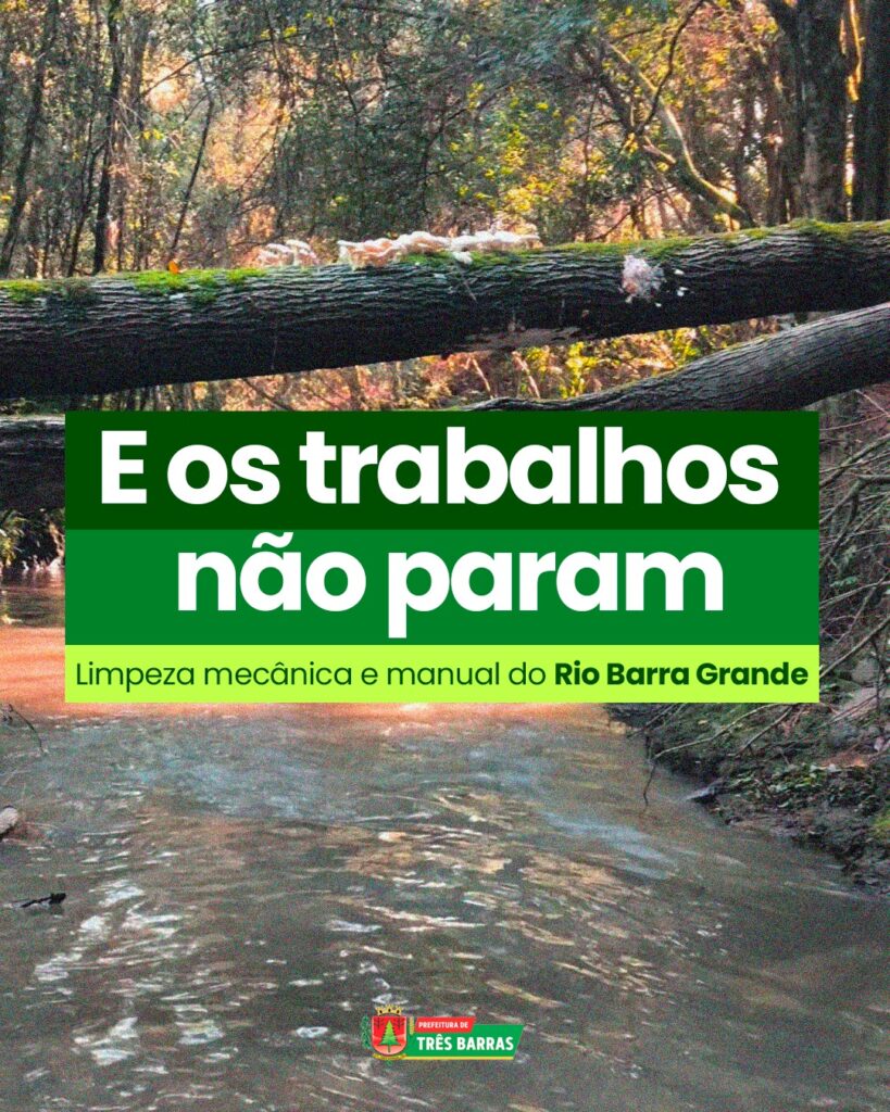 Prefeitura de Três Barras realiza limpeza do Rio Barra Grande Prefeitura de Três Barras realiza limpeza do Rio Barra Grande