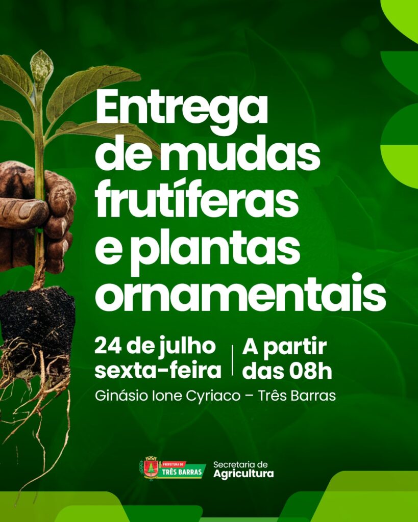 Secretaria de Agricultura de Três Barras divulga dia e horário para a entrega de Mudas Frutíferas Secretaria de Agricultura de Três Barras divulga dia e horário para a entrega de Mudas Frutíferas