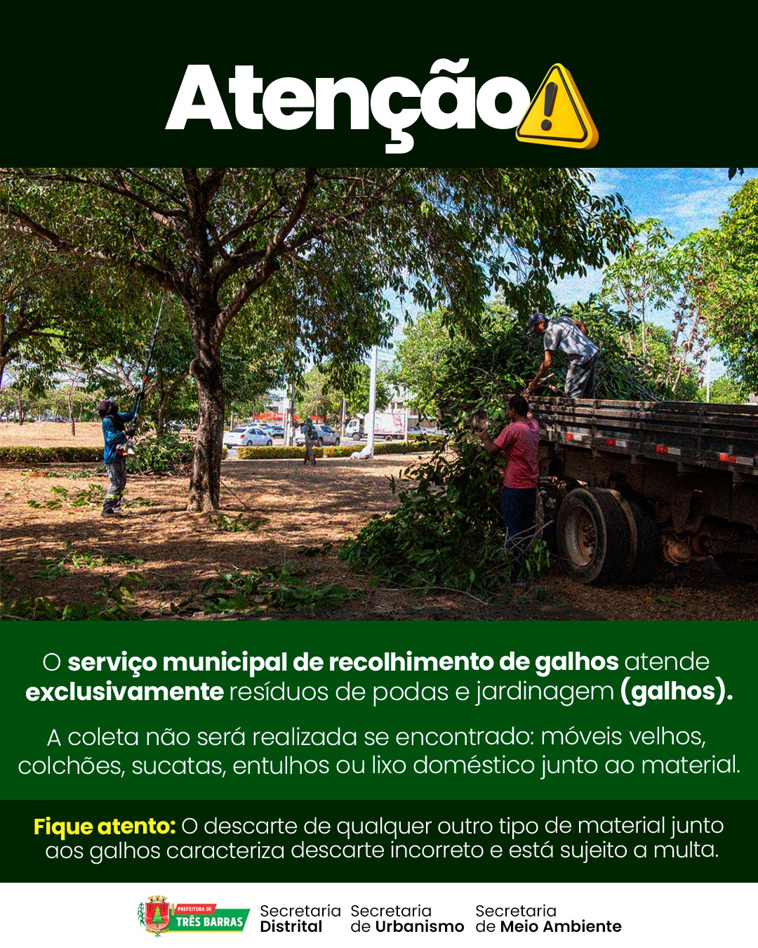Atenção: Prefeitura de Três Barras realiza recolhimento de galhos Atenção: Prefeitura de Três Barras realiza recolhimento de galhos