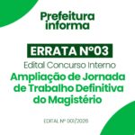 Três Barras divulga Errata Nº 03 referente ao Edital do Concurso Interno para a Ampliação de Jornada de Trabalho Definitiva do Magistério