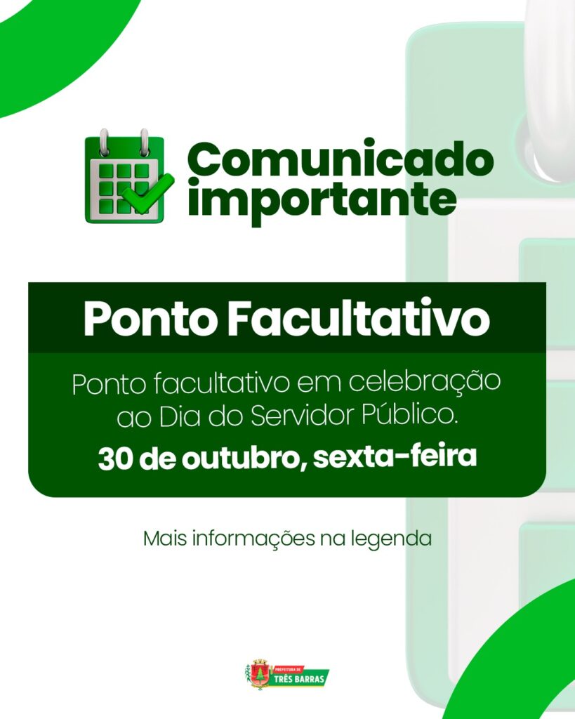 Três Barras terá Ponto Facultativo na próxima sexta-feira, 30 de outubro Três Barras terá Ponto Facultativo na próxima sexta-feira, 30 de outubro