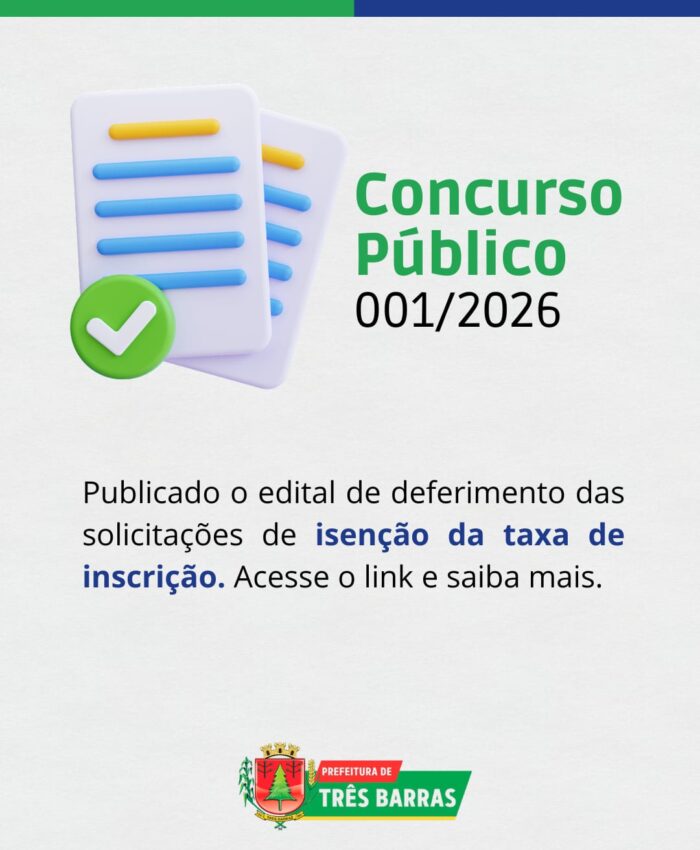 DEFERIMENTO DAS SOLICITAÇÕES DE ISENÇÃO DA TAXA DE INSCRIÇÃO CONCURSO PÚBLICO Nº 001/2026