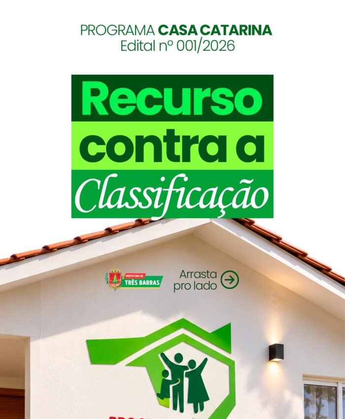 Prefeitura de Três Barras comunica que está aberto o prazo para interposição de recurso contra a classificação