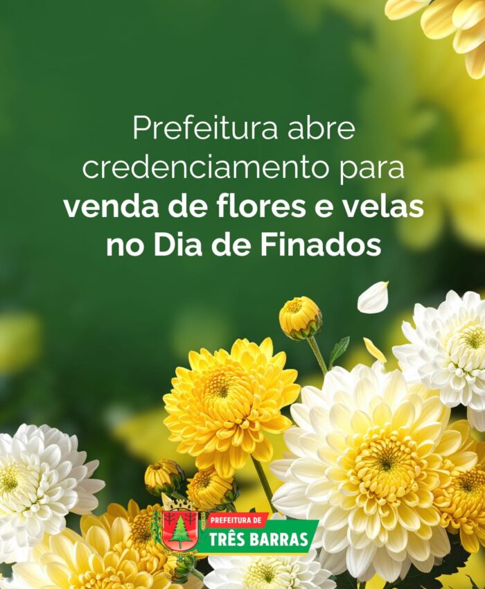 Prefeitura de Três Barras abre credenciamento para comerciantes comercializarem flores e velas no Dia dos Finados