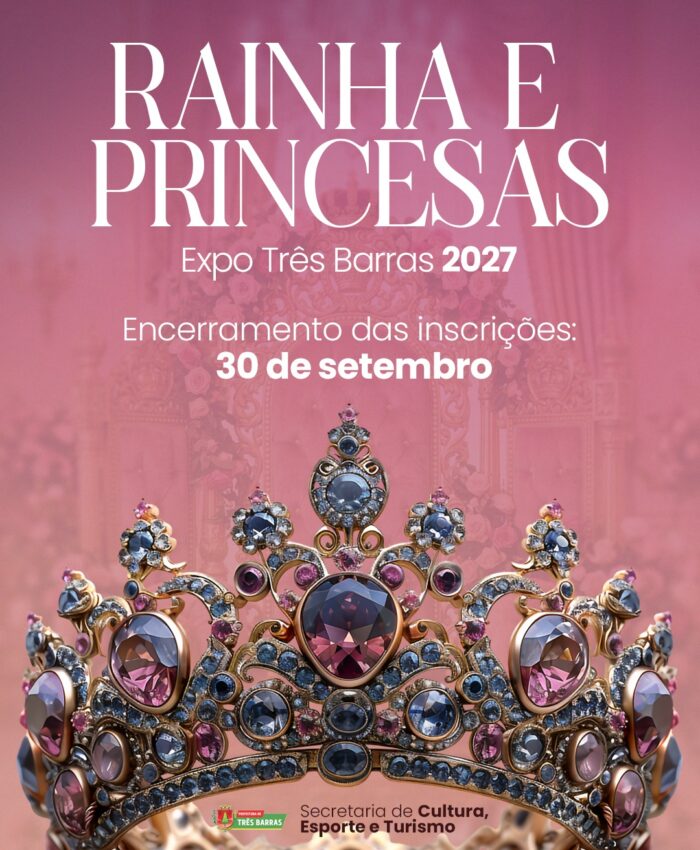 Atenção: Inscrições para a escolha da Rainha e Princesa da Expo Três Barras 2027 se encerram no dia 30 de setembro