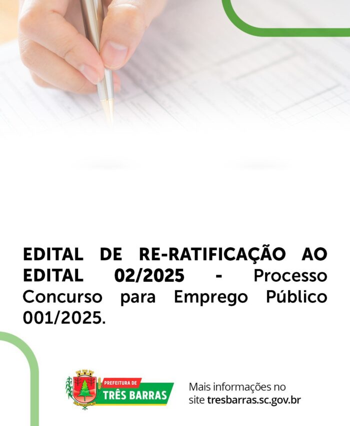 Prefeitura de Três Barras divulga re-ratificação do Edital 02/2025 do Processo de Concurso para Emprego Público