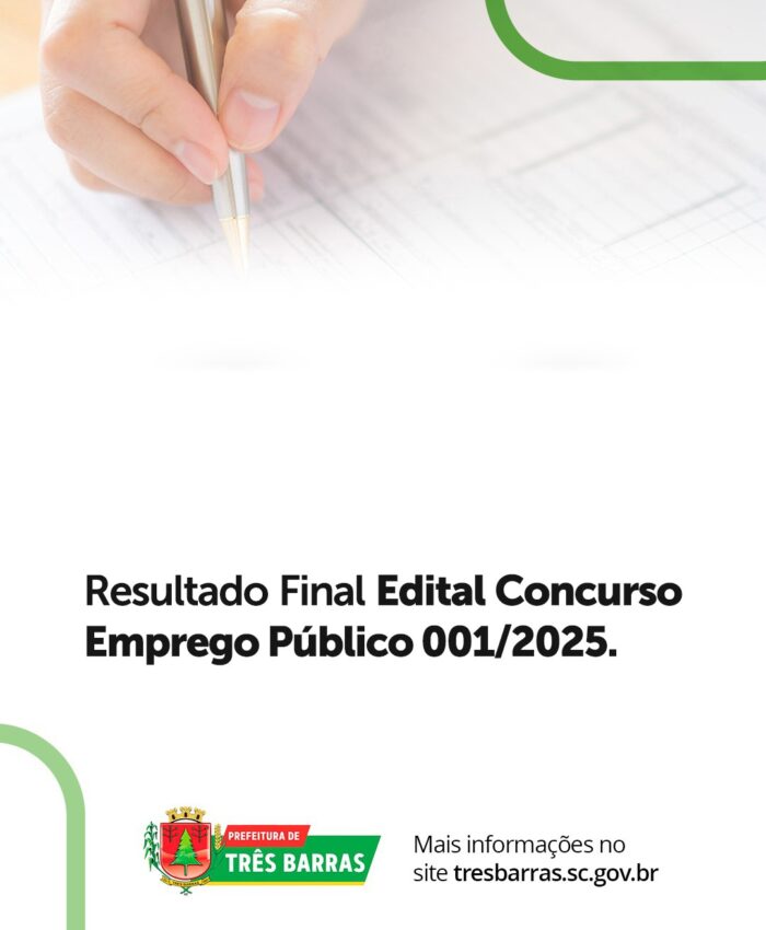 Prefeitura de Três Barras divulga o Resultado Final do Edital 001/2025 referente Emprego Público