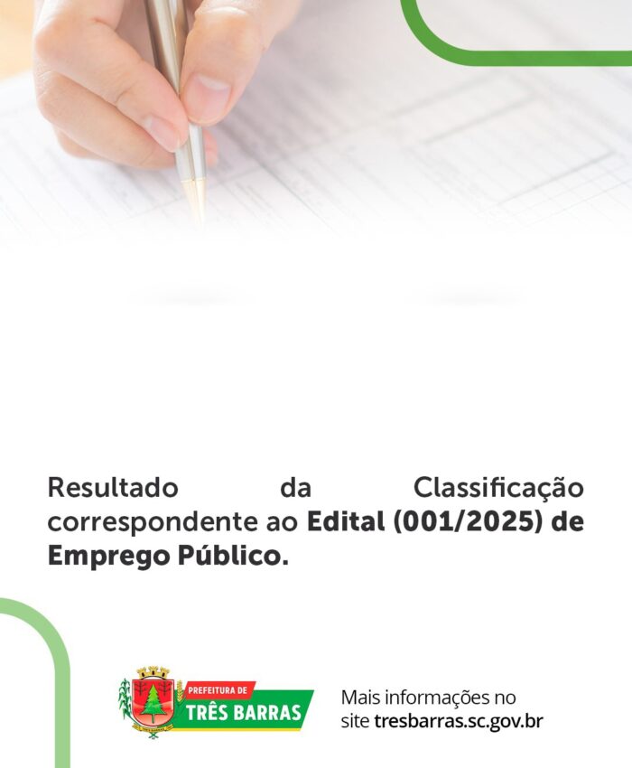 Prefeitura de Três Barras divulga resultado da Classificação do Edital (001/2025)