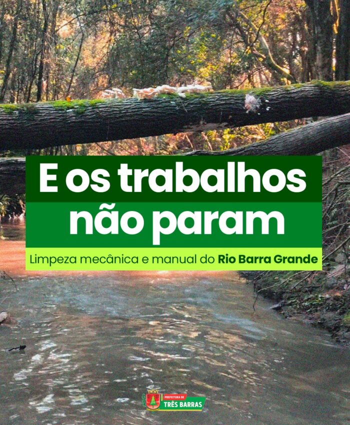 Prefeitura de Três Barras realiza limpeza do Rio Barra Grande