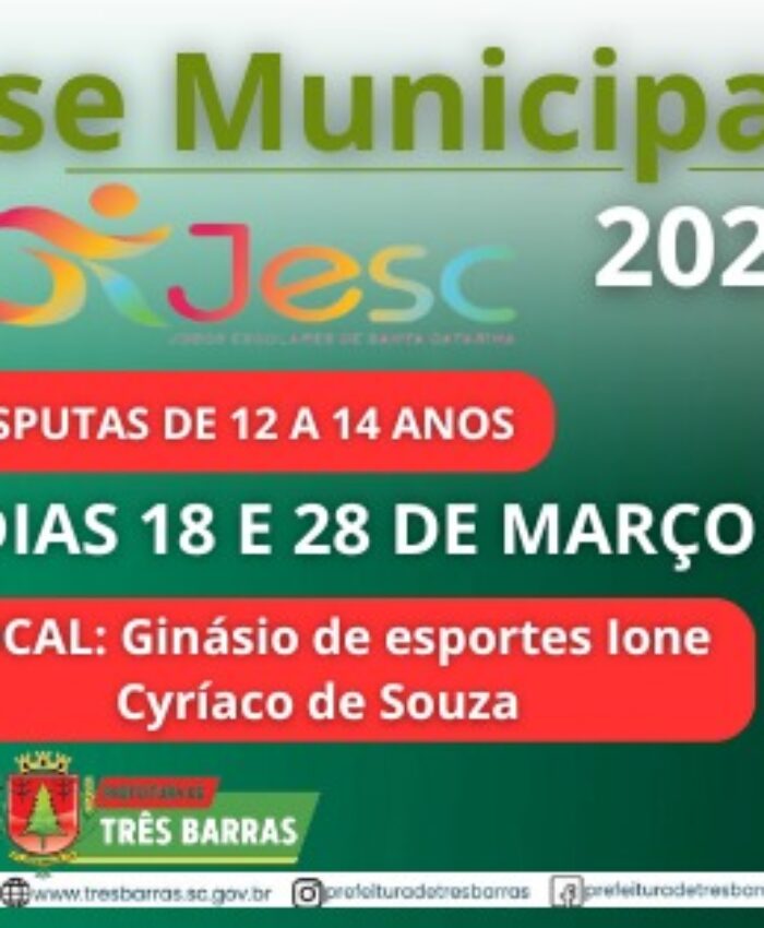 TRÊS BARRAS SEDIA FASE MUNICIPAL DOS JOGOS ESCOLARES DE SANTA CATARINA ENTRE OS DIAS 18 E 28 DE MARÇO