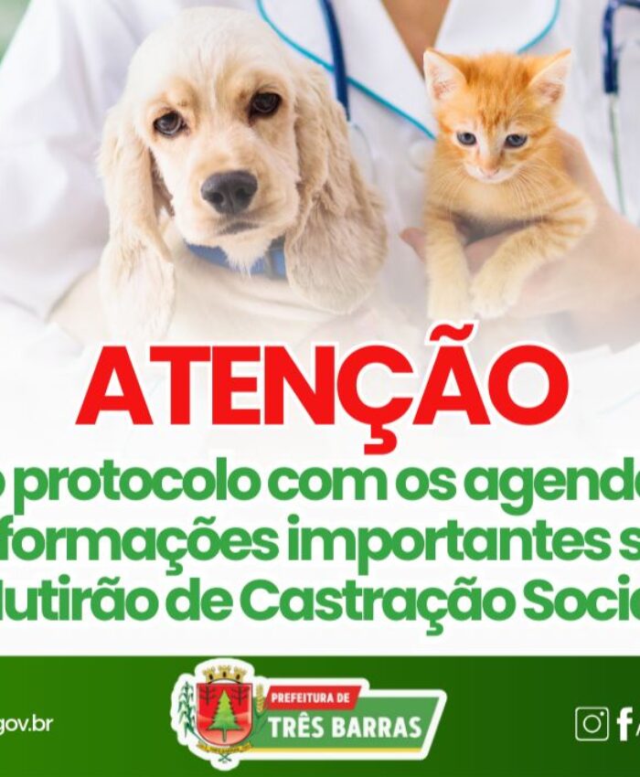 SECRETARIA DE SAÚDE DIVULGA NOVO PROTOCOLO SOBRE O MUTIRÃO DE CASTRAÇÃO SOCIAL EM TRÊS BARRAS