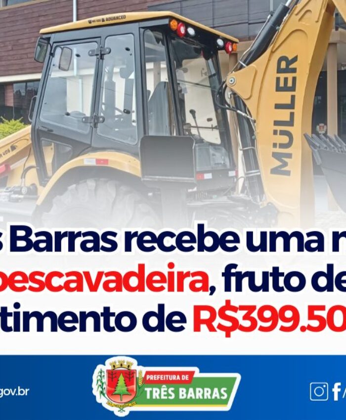 NOVA RETROESCAVADEIRA É ENTREGUE À SECRETARIA DE AGRICULTURA, EM TRÊS BARRAS