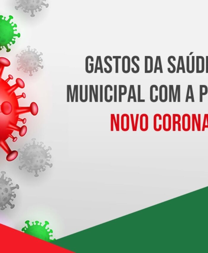 Gastos da Saúde Pública Municipal com a Pandemia do Novo Coronavírus