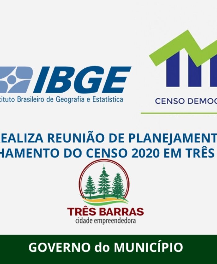 IBGE REALIZA REUNIÃO DE PLANEJAMENTO E ACOMPANHAMENTO DO CENSO 2020 EM TRÊS BARRA