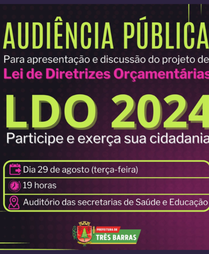 LDO 2024 será apresentada e debatida em audiência pública na próxima terça, 29 de agosto