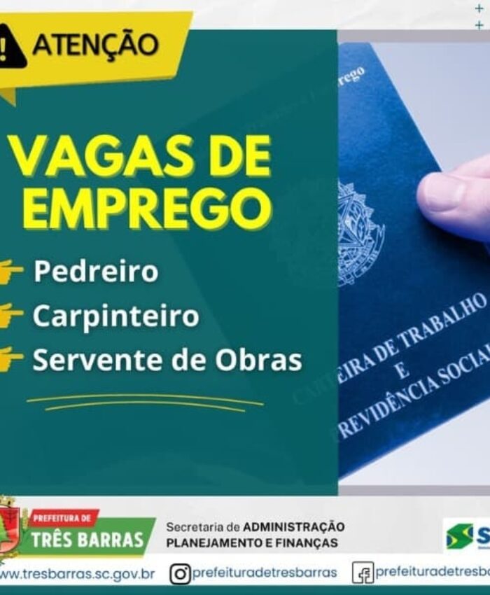 POSTO DO SINE DE TRÊS BARRAS DISPÕE DE VAGAS DE CARPINTEIRO,  SERVENTE DE OBRAS E PEDREIRO