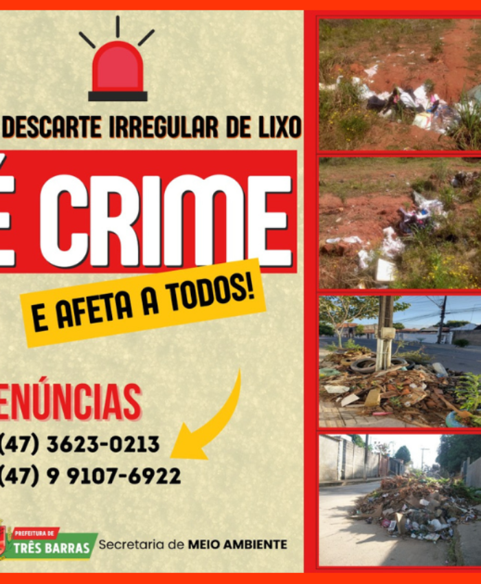 Prefeitura de Três Barras alerta população de que o descarte irregular de lixo é crime ambiental