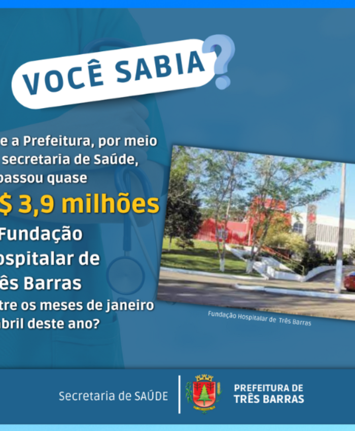 Quadrimestre: Prefeitura fez o repasse de quase R$ 3,9 milhões à Fundação Hospitalar de Três Barras