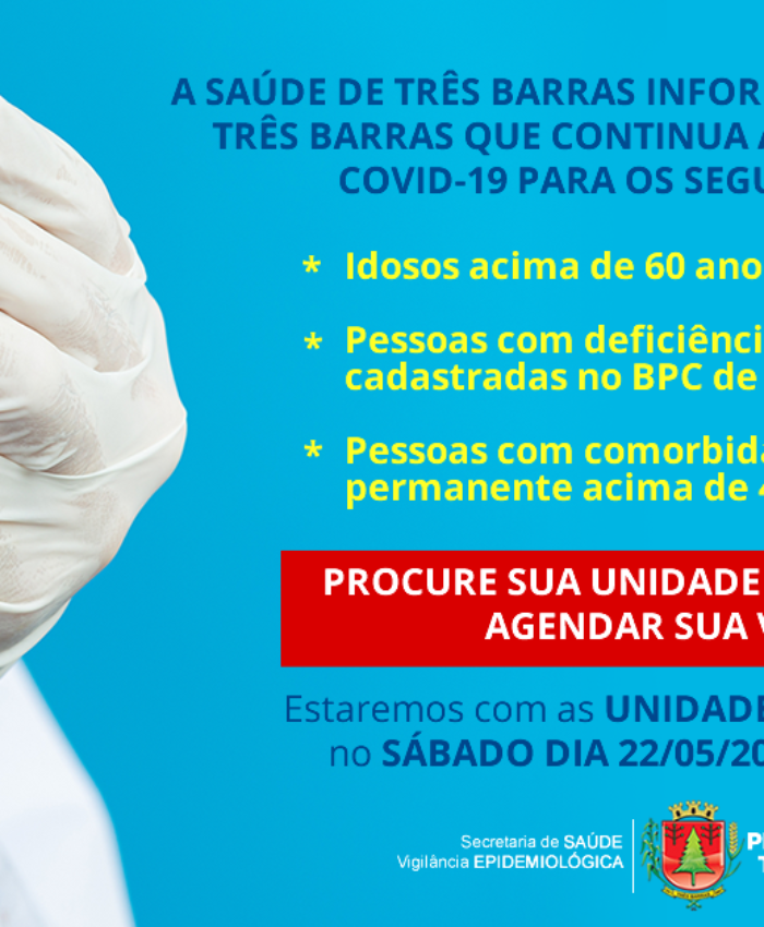 SAÚDE DE TRÊS BARRAS DIVULGA OS PRÓXIMOS GRUPOS PRIORITÁRIOS QUE RECEBERÃO A VACINA CONTRA A COVID-19
