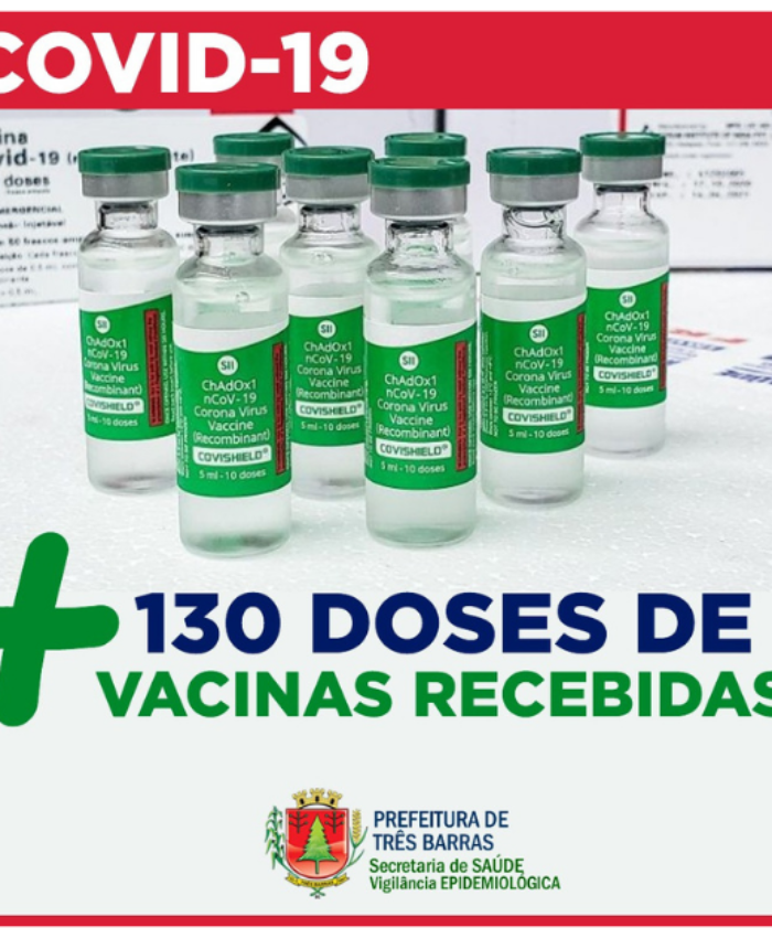 Três Barras recebe 130 doses da vacina Oxford/AztraZeneca